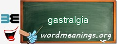 WordMeaning blackboard for gastralgia